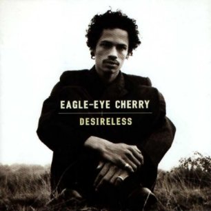 Paroles de chansons et pochette de l'album Desireless de Eagle-Eye Cherry