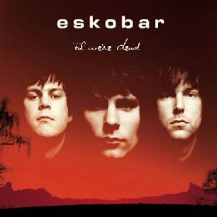 Paroles de chansons et pochette de l'album 'til we're dead de Eskobar