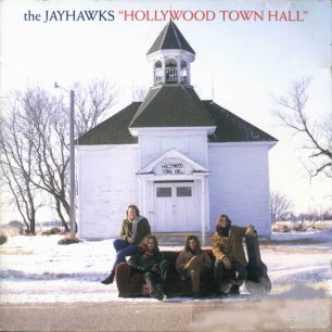 Paroles de chansons et pochette de l'album Hollywood town hall de Jayhawks