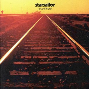 Paroles de chansons et pochette de l'album Love is here de Starsailor