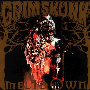 Paroles de chansons et pochette de l'album Meltdown de Grimskunk