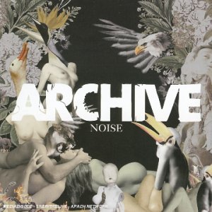 Paroles de chansons et pochette de l'album Noise de Archive