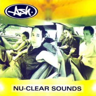 Paroles de chansons et pochette de l'album Nu-clear sounds de Ash