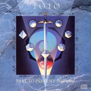 Paroles de chansons et pochette de l'album Past to present 1977-1990 de Toto