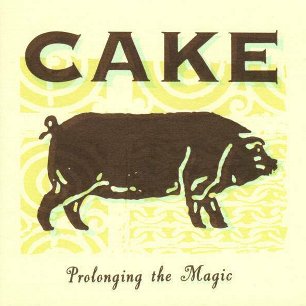 Paroles de chansons et pochette de l'album Prolonging the magic de Cake