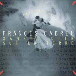 Paroles de chansons et pochette de l'album Samedi soir sur la terre de Francis Cabrel