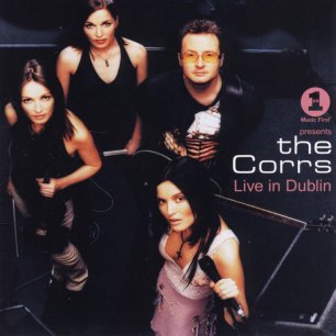 Paroles de chansons et pochette de l'album The corrs, live in Dublin de Corrs