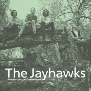 Paroles de chansons et pochette de l'album Tomorrow the green grass de Jayhawks