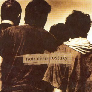 Paroles de chansons et pochette de l'album Tostaky de Noir Désir