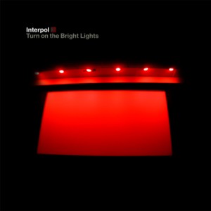 Paroles de chansons et pochette de l'album Turn on the bright lights de Interpol