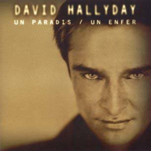 Paroles de chansons et pochette de l'album Un paradis / un enfer de David Hallyday