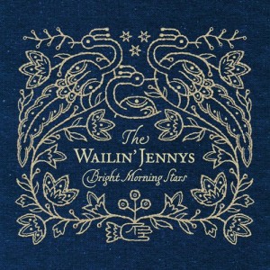 Paroles de chansons et pochette de l'album Bright morning stars de Wailin' Jennys